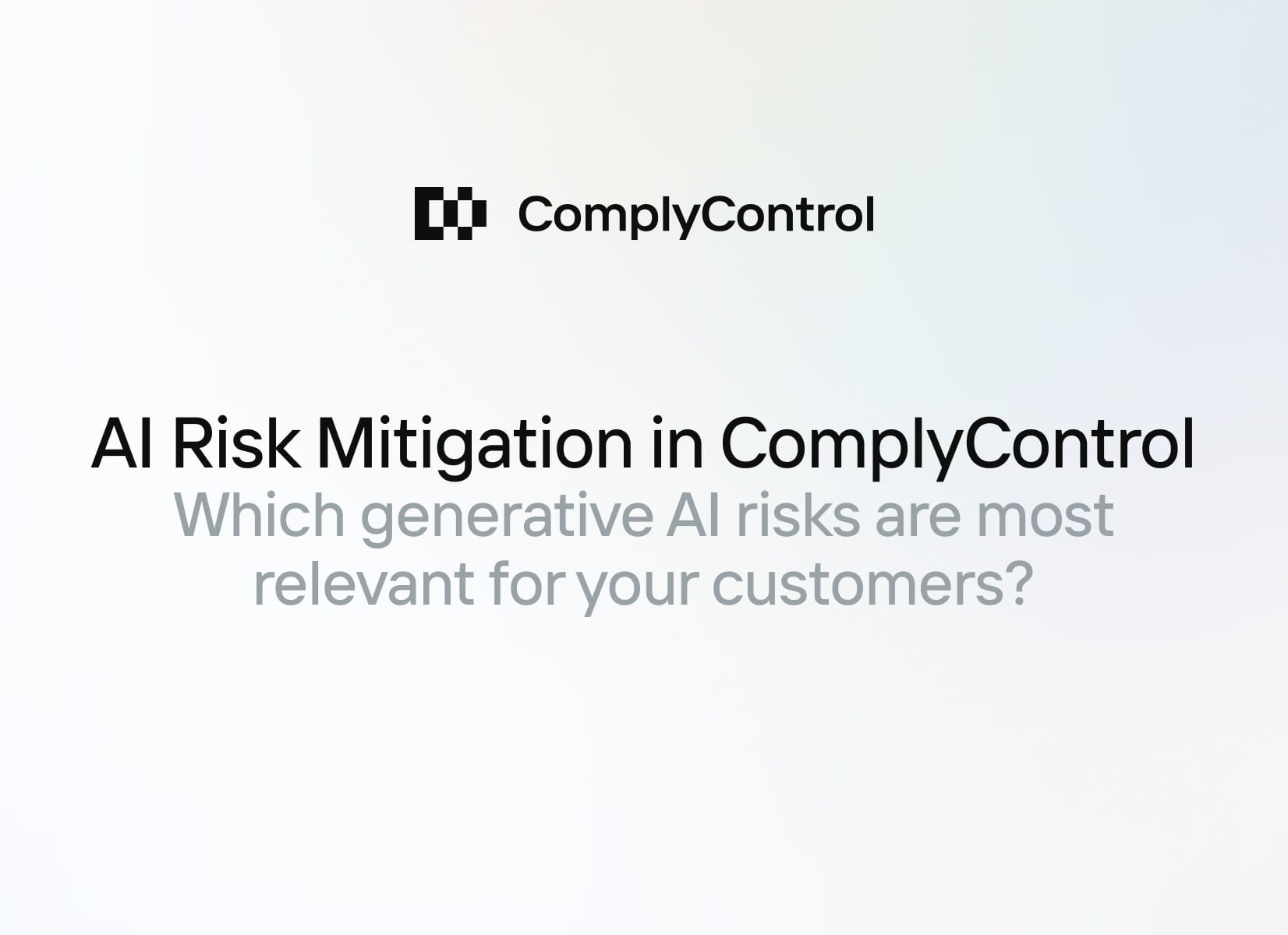 How ComplyControl Helps Companies Navigate AI Risks With Confidence