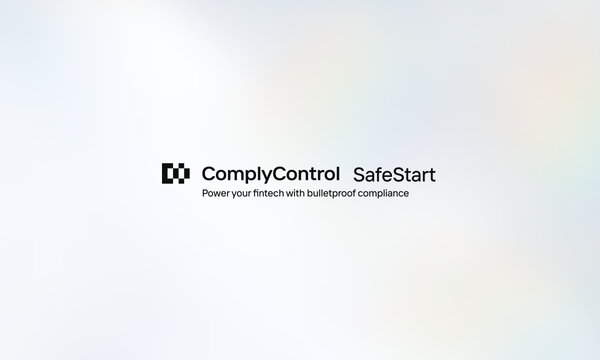 Launch Smart: ComplyControl SafeStart Powers FinTechs with Ready-to-Go Compliance