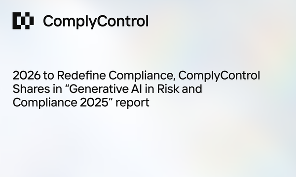 ComplyControl Recognised as Technology Leader in 2025 Generative AI Risk & Compliance Report